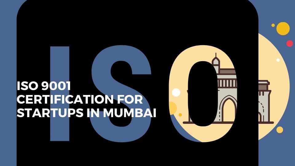 ISO 9001 Certification for Startups in Mumbai