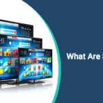 What Are Smart TVs?