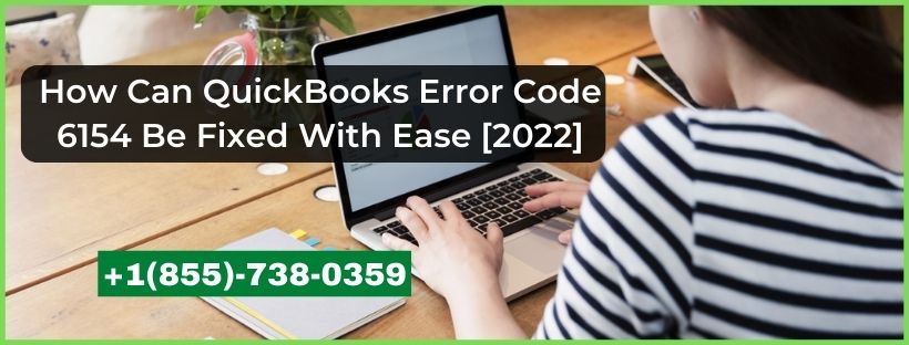 How Can QuickBooks Error Code 6154 Be Fixed With Ease [2022]