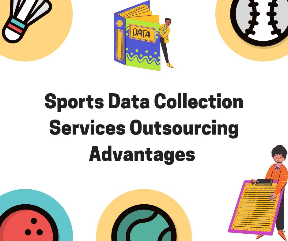 Sports Data Collection Services Outsourcing Advantages