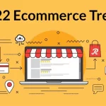 Top 10 Upcoming Ecommerce Trends for 2022