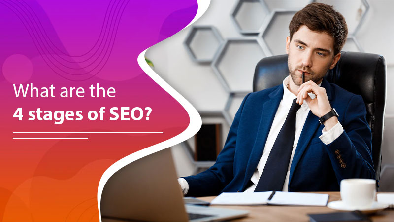 Whar are the 4 stages of Seo