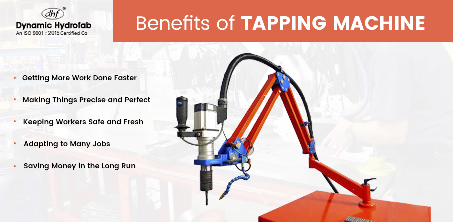 Benefits of Tapping Machine 