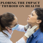 Exploring-the-Impact-of-Thyroid-on-Health
