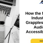 How the Media Industry Grapples With Audio Accessibility?