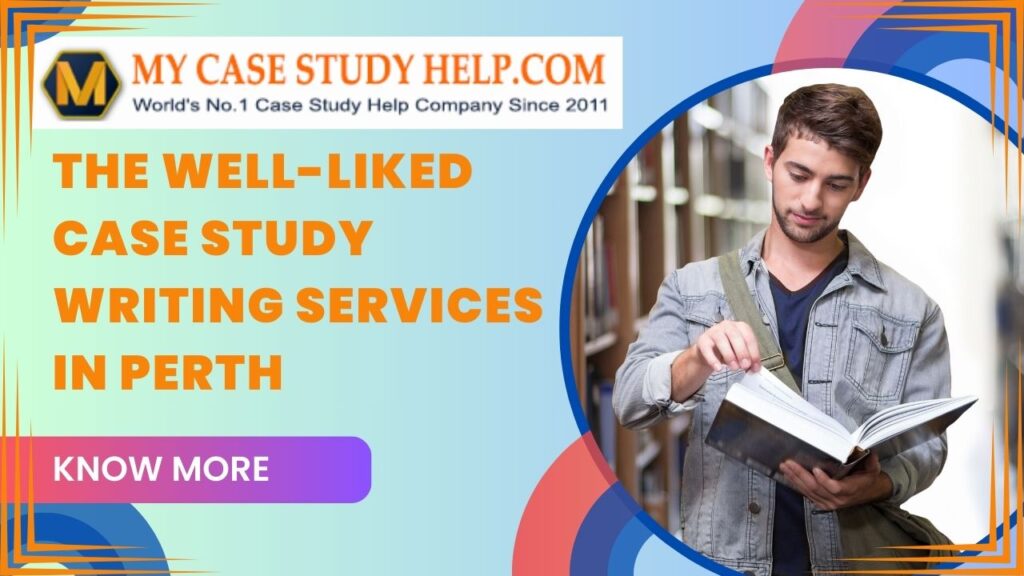 Best 3 Case Study Writing Assignment Help Services in Perth
