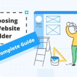 How to Choose a Website Builders: The Ultimate Guide
