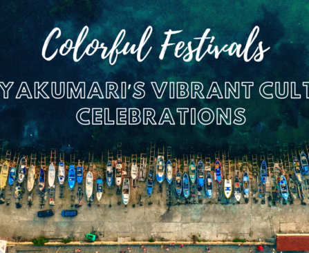 Colorful Festivals: Kanyakumari’s Vibrant Cultural Celebrations