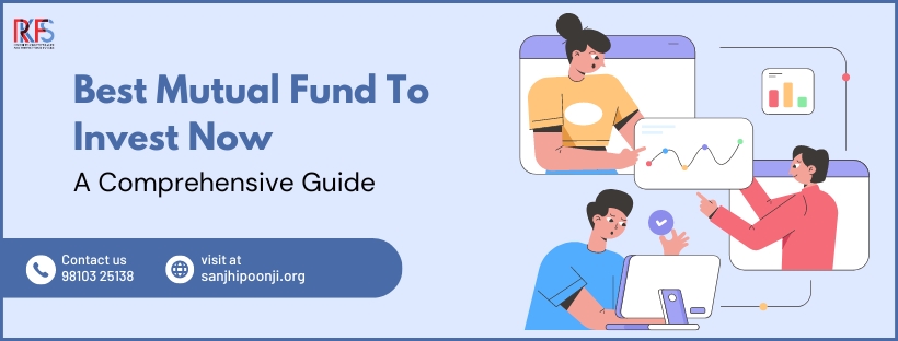 Best Mutual Fund To Invest Now